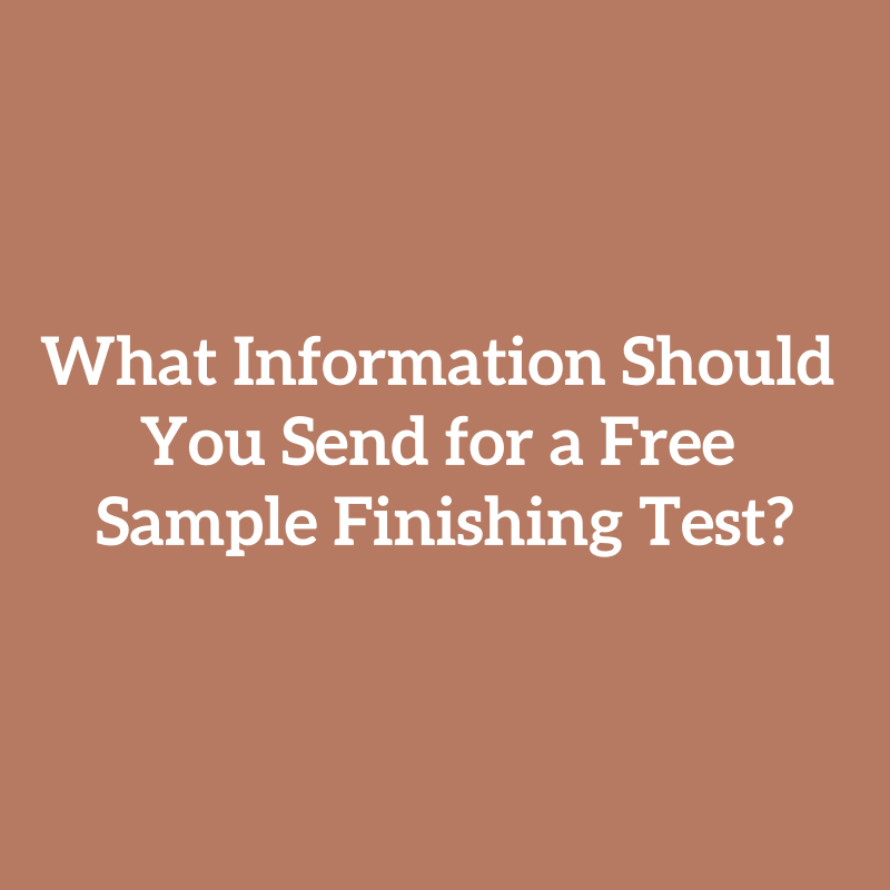 What Information Should You Send for a Free Sample Finishing Test?